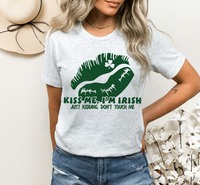 Kiss Me I'm Irish, Just kidding don't Touch me